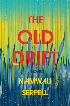 The Old Drift, by Namwali Serpell