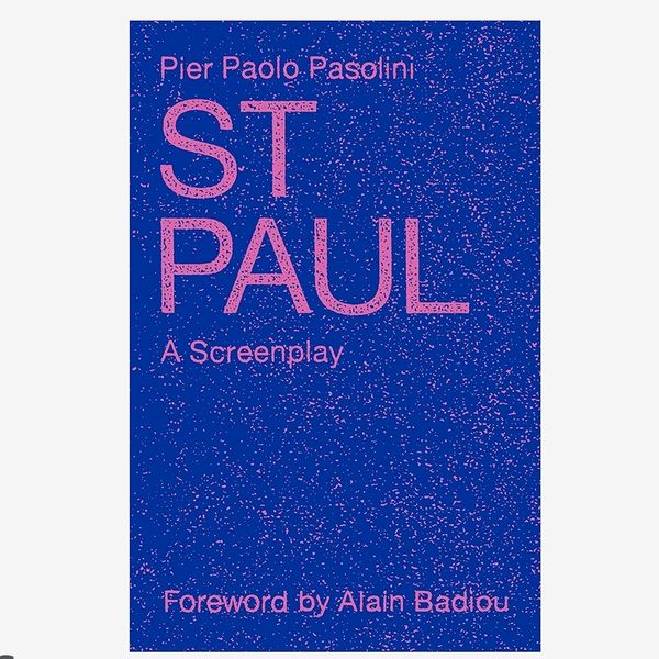 St. Paul: A Screenplay by Pier Paolo Pasolini