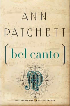 “Bel Canto,” by Ann Patchett