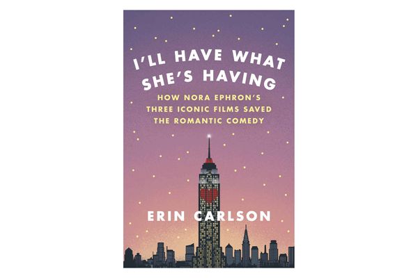 I’ll Have What She’s Having by Erin Carlson