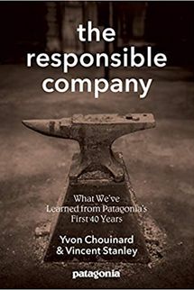 The Responsible Company: What We've Learned From Patagonia's First 40 Years- Paperback