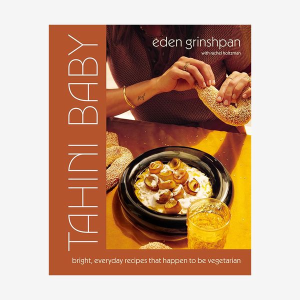 ‘Tahini Baby: Bright, Everyday Recipes That Happen to Be Vegetarian,’ by Eden Grinshpan
