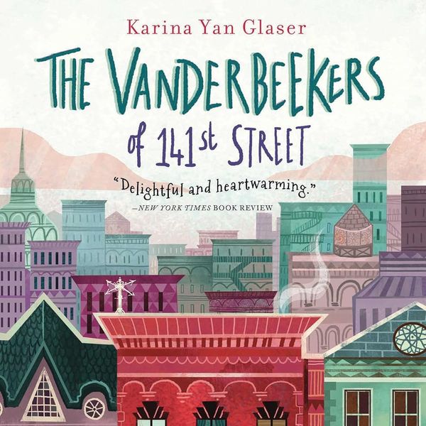 'The Vanderbeekers of 141st Street,' by Karina Yan Glaser (Book 1)