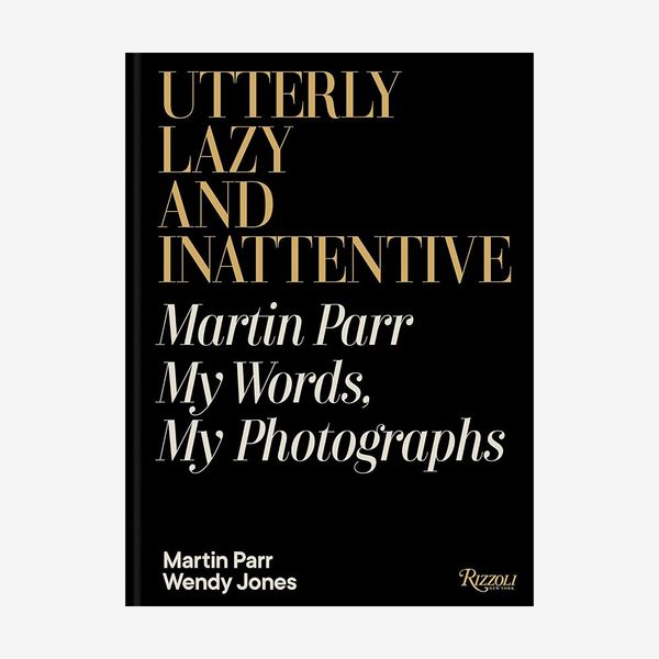 ‘Utterly Lazy and Inattentive,’ by Martin Parr