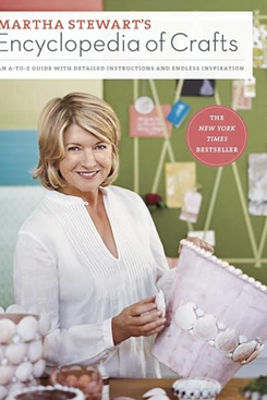 ‘Martha Stewart’s Encyclopedia of Crafts,’ by Martha Stewart