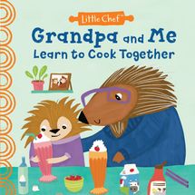 'Grandpa and Me Learn to Cook Together: A Kids' Cookbook with Fun and Easy Recipes to Do With Children' by Danielle Kartes