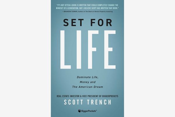 Set for Life: Dominate Life, Money, and the American Dream, by Scott Trench