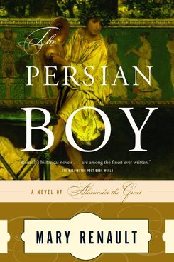 The Persian Boy, by Mary Renault