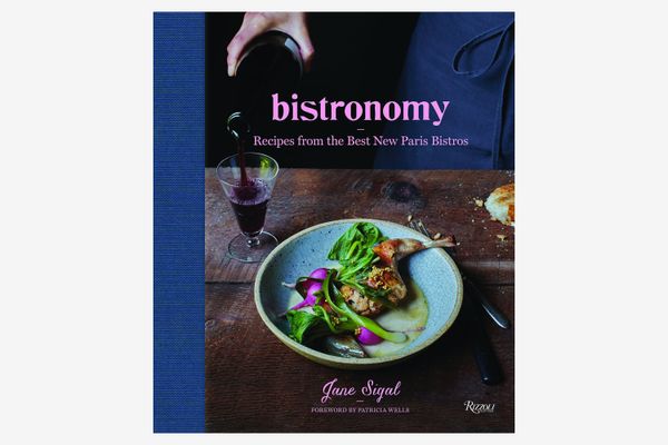 Bistronomy: Recipes From the Best New Paris Bistros