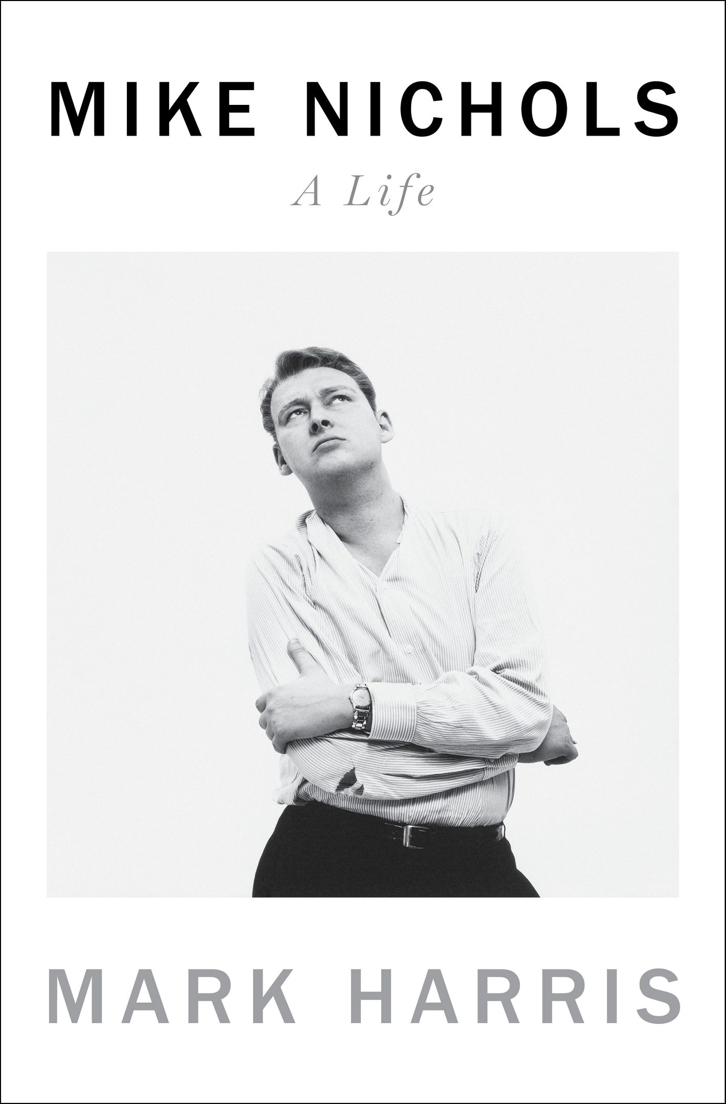 Book Excerpt Mike Nichols A Life, by Mark Harris