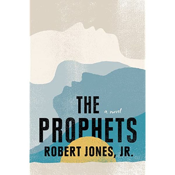 ‘The Prophets,’ by Robert Jones Jr.