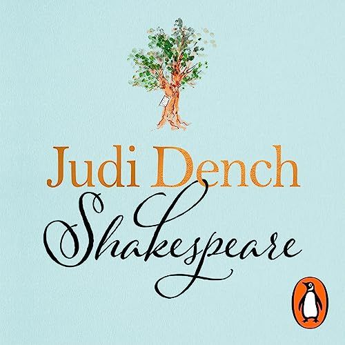 Shakespeare: The Man Who Pays the Rent, by Judi Dench and Brendan O’Hea