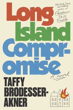 Long Island Compromise, By Taffy Brodesser-Akner