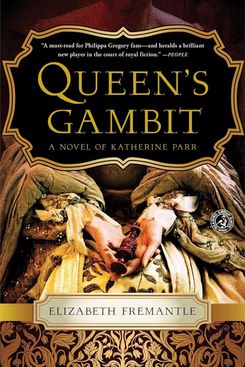 Queen's Gambit: A Novel of Katherine Parr, by Elizabeth Fremantle