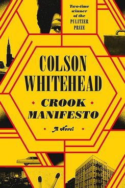 'Crook Manifesto,' by Colson Whitehead