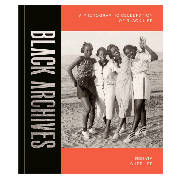 'Black Archives: A Photographic Celebration of Black Life,' by Renata Cherlise