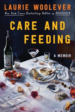 ‘Care and Feeding: A Memoir,’ by Laurie Woolever