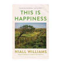 This Is Happiness, by Niall Williams