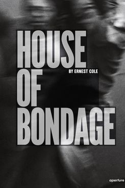 House of Bondage by Ernest Cole