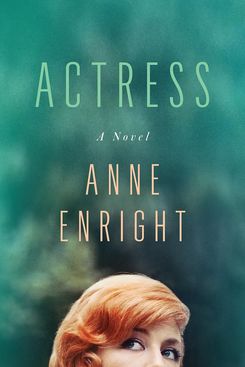 ‘Actress’ by Anne Enright