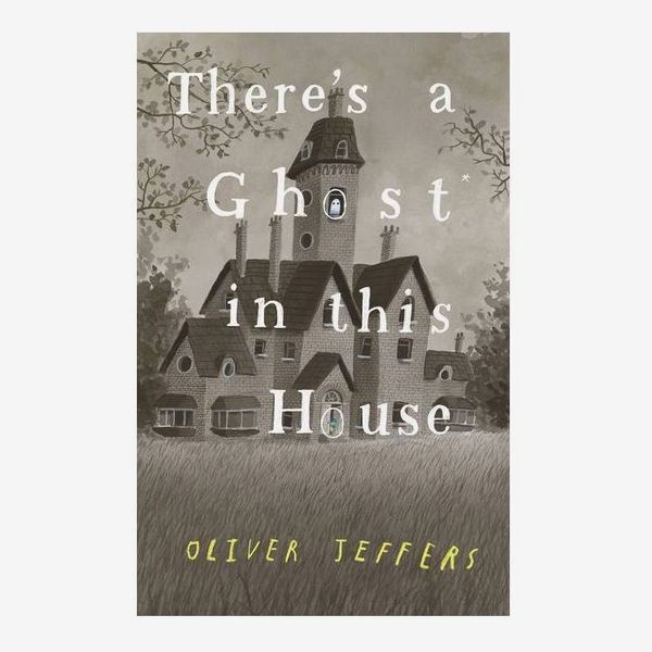 'There's a Ghost In This House,' by Oliver Jeffers