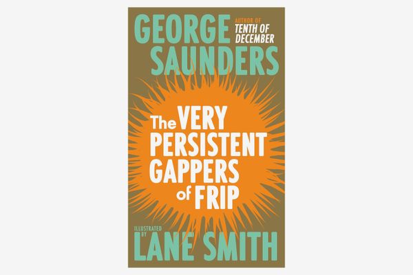 “The Very Persistent Gappers of Frip” by George Saunders