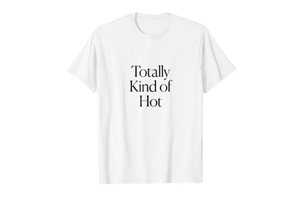 Totally Kind of Hot Tee