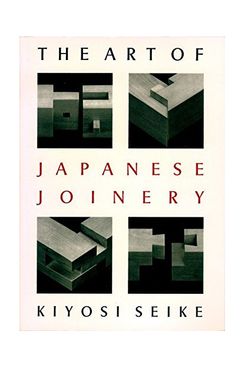 'The Art of Japanese Joinery,' by Kiyosi Seike