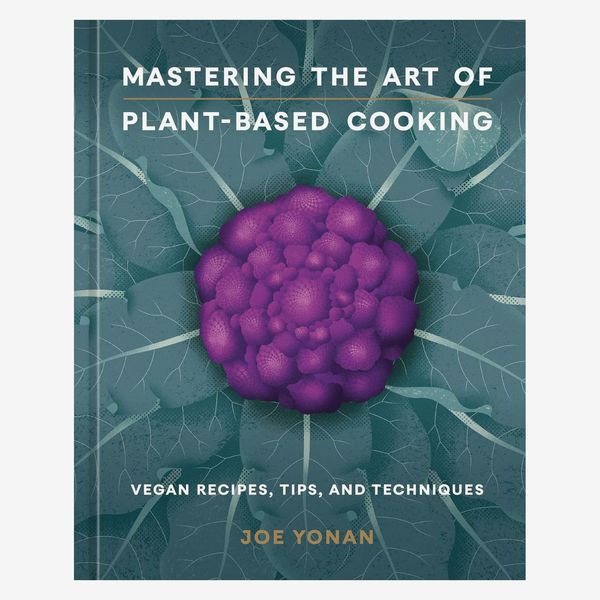 ‘Mastering the Art of Plant-Based Cooking,’ by Joe Yonan