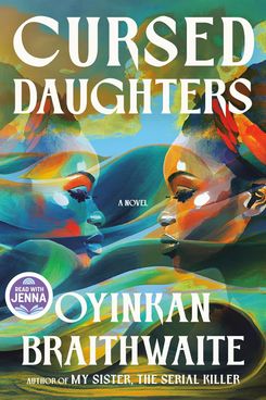 ‘Cursed Daughters,’ by Oyinkan Braithwaite
