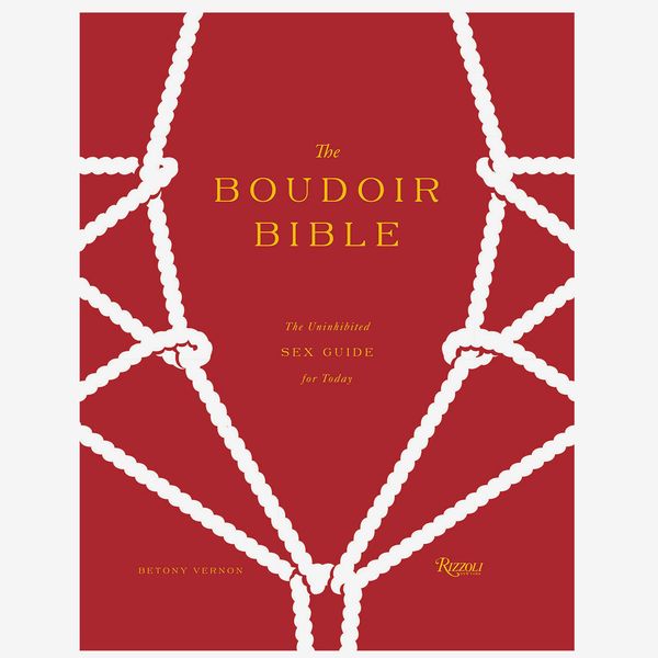 “The Boudoir Bible: The Uninhibited Sex Guide for Today” by Betony Vernon