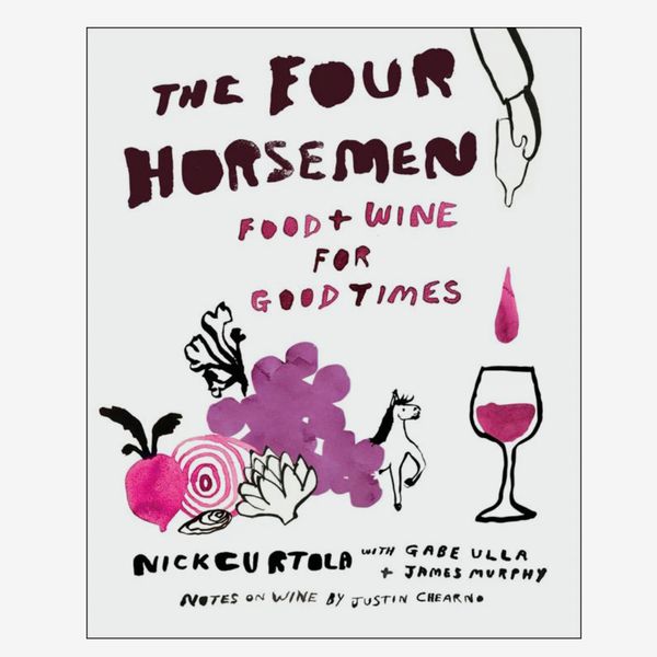 ‘The Four Horsemen: Food and Wine for Good Times from the Brooklyn Restaurant’ by Nick Curtola and Justin Chearno