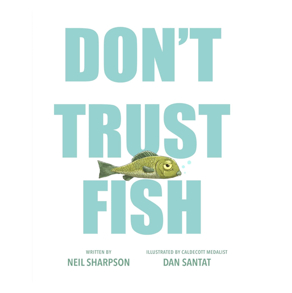 ‘Don’t Trust Fish,’ by Neil Sharpson