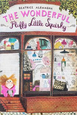 ‘The Wonderful Fluffy Little Squishy,’ by Beatrice Alemagna