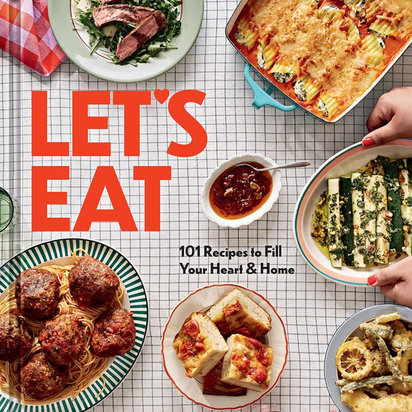 'Let's Eat: 101 Recipes to Fill Your Heart & Home' by Dan Pelosi