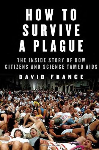 david france how to survive a plague book
