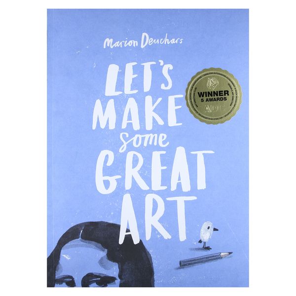 ‘Let’s Make Some Great Art,’ by Marion Deuchars