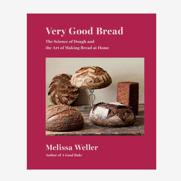 ‘Very Good Bread: The Science of Dough and the Art of Making Bread at Home,’ by Melissa Weller