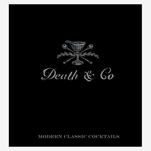 ‘Death & Co.: Modern Classic Cocktails,’ by Nick Fauchald & David Kaplan