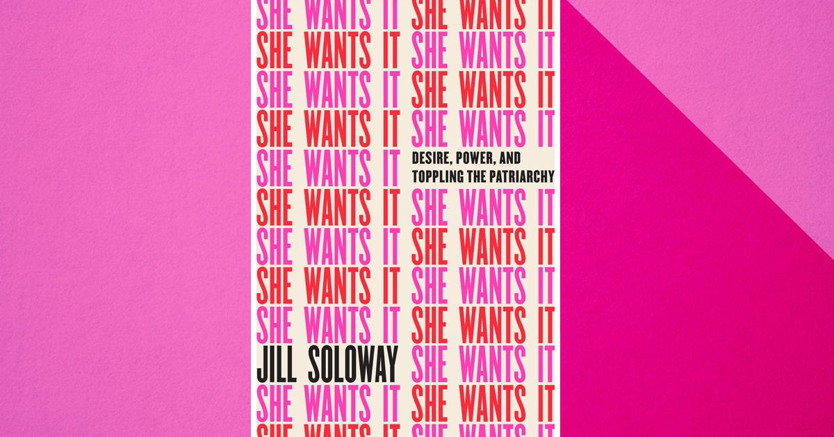 Jill Soloway Memoir She Wants It: The Juiciest Tidbits