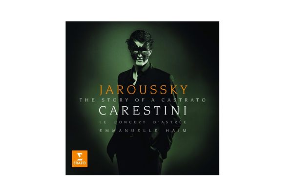 Carestini: Story of a Castrato by Philippe Jaroussky
