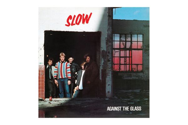 Slow, ‘Against the Glass’