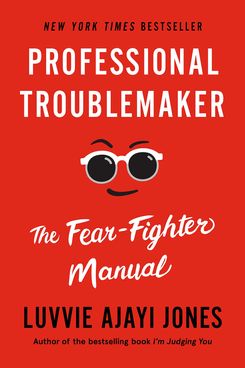 Professional Troublemaker by Luvvie Ajayi Jones