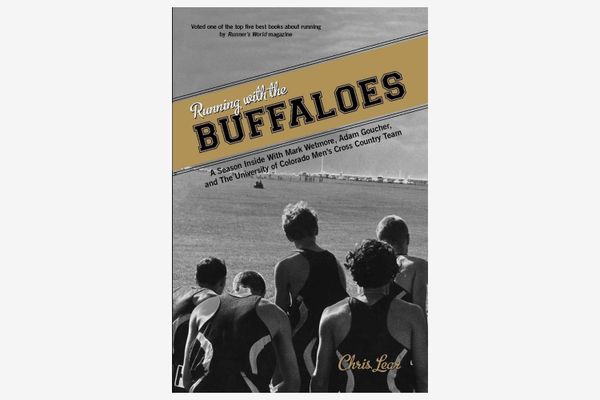 Running with the Buffaloes: A Season Inside With Mark Wetmore, Adam Goucher, And The University Of Colorado Men's Cross Country Team