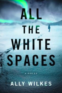 All the White Spaces, by Ally Wilkes