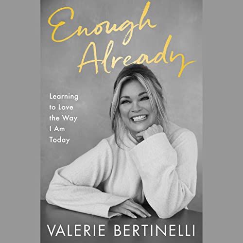Enough Already by Valerie Bertinelli