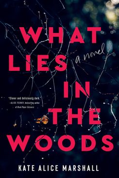 'What Lies in the Woods,' by Kate Alice Marshall