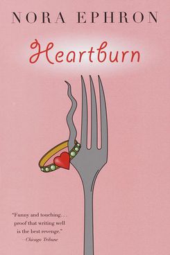 Heartburn, by Nora Ephron