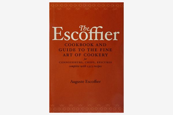 The Escoffier Cookbook and Guide to the Fine Art of Cookery: For Connoisseurs, Chefs, Epicures Complete With 2973 Recipes