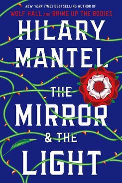 The Mirror and the Light, by Hilary Mantel